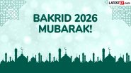 Bakrid 2026 Mubarak Wishes, Happy Eid Ul Azha Messages and High-Quality Images To Share