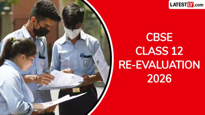 CBSE Class 12 Result Re-Evaluation 2026: Step-by-Step Guide To Apply Online at cbse.gov.in and cbseit.in As Re-Evaluation Window Opens Today