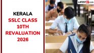Kerala SSLC Class 10th Revaluation 2026: Application for Revaluation, Scrutiny and Photocopy of Answer Scripts Begins Online at sslcexam.kerala.gov.in