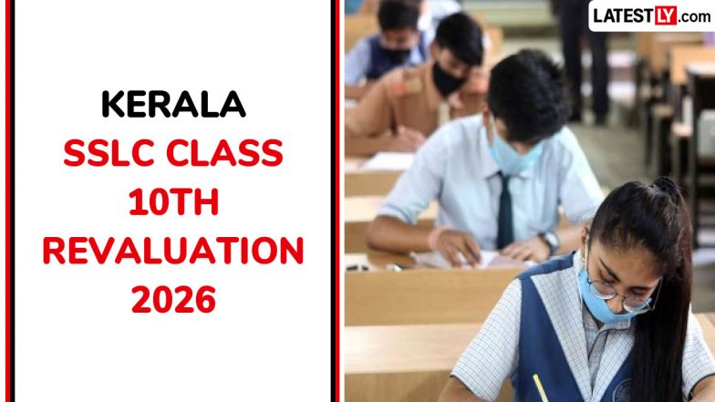 Kerala SSLC Class 10th Revaluation 2026: Application for Revaluation, Scrutiny and Photocopy of Answer Scripts Begins Online at sslcexam.kerala.gov.in