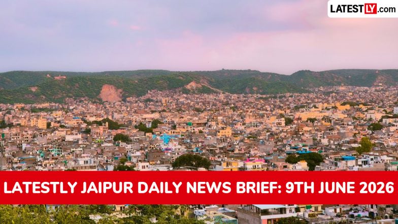 Jaipur Latest News on June 9th, 2026: Anti-Encroachment Drive, Internet Restored &amp; Monsoon Forecast