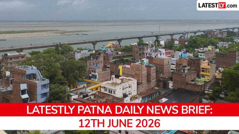 Patna Latest News Today on June 12th, 2026: Law and Order Incidents, Monsoon Arrives &amp; Mango Festival