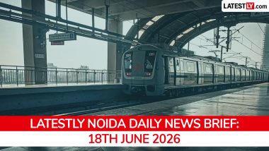 Noida Latest News Today on June 18th, 2026: Airport Operations, Civic Issues & Business Growth