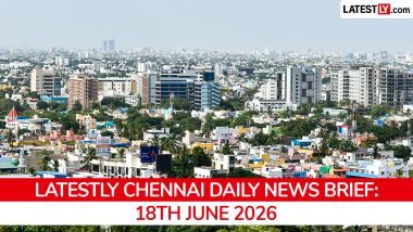 Chennai Latest News Today on June 18th, 2026: Assembly Session, Policy & Environment