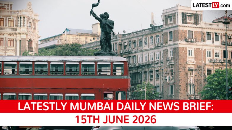 Mumbai Latest News Today on June 15th, 2026: Coastal Road, Monsoon Session, Airport Hoax &amp; Judge Threats