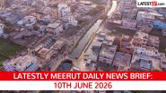Meerut Latest News Today on June 10th, 2026: Crime Surge, RRTS Record & Job Fair Ahead
