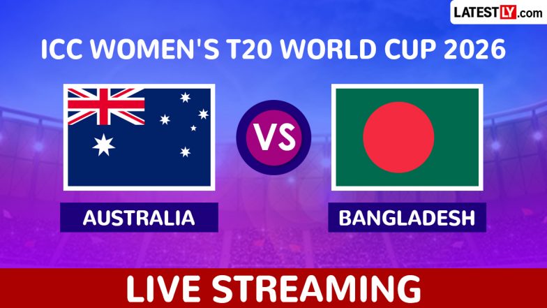 Australia vs Bangladesh Live Streaming Online: Watch AUS-W vs BAN-W ICC Women's T20 World Cup 2026 Match Free Telecast