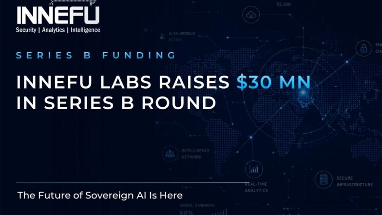 Business News | Innefu Labs Raises USD 30M in Series B Round to Advance Sovereign AI for National Security