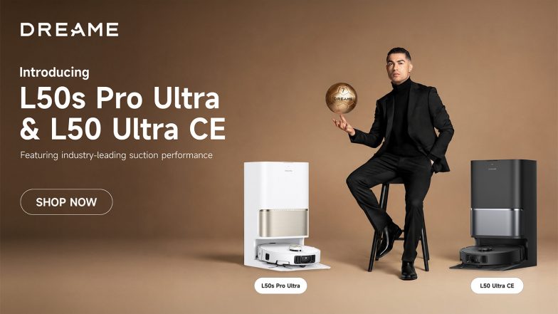 Business News | Dreame Technology Unveils High-Performance L50s Pro Ultra and L50 Ultra CE Robotic Vacuum Cleaners in India, Setting New Benchmarks in Suction Performance