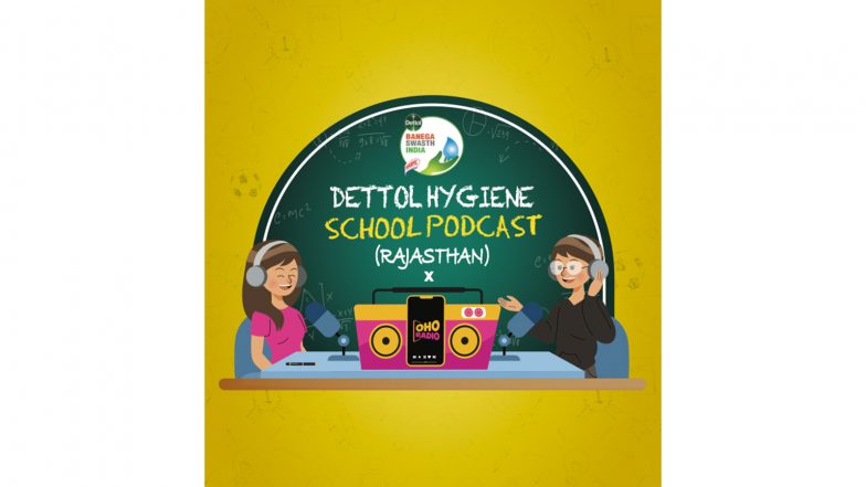 Business News | From Listeners to Leaders: Children in Rajasthan Take the Mic to Drive Hygiene Awareness Through Dettol Hygiene School Podcast