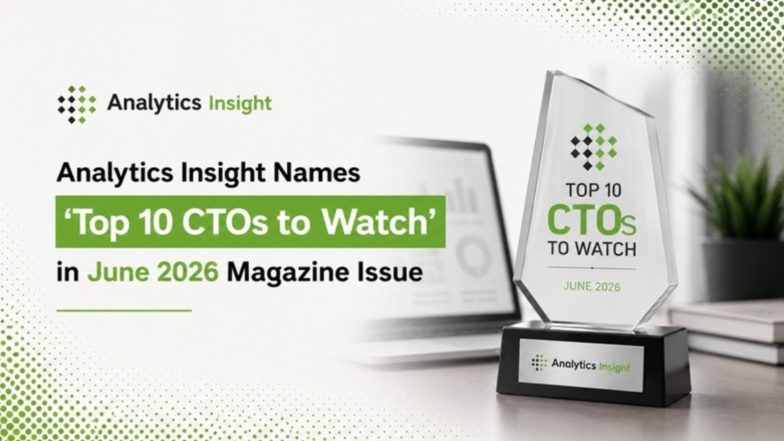 Business News | Analytics Insight Names 'Top 10 CTOs to Watch' in June 2026 Magazine Issue