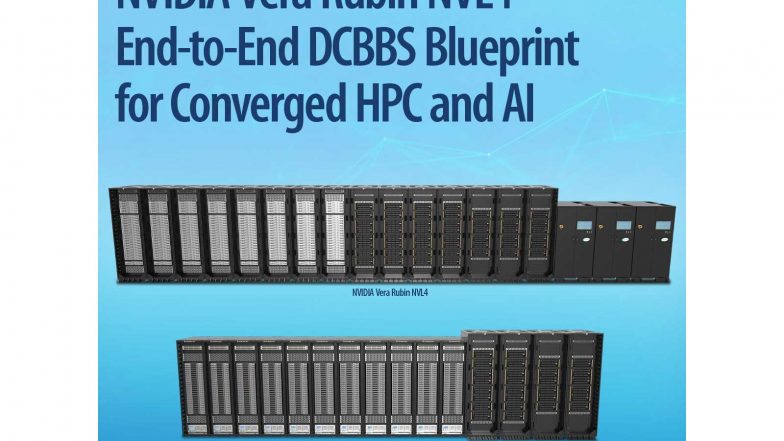 Business News | Supermicro Delivers NVIDIA Vera Rubin NVL4 End-to-End DCBBS Blueprint with Native FP64 Performance for Converged HPC and AI Infrastructure