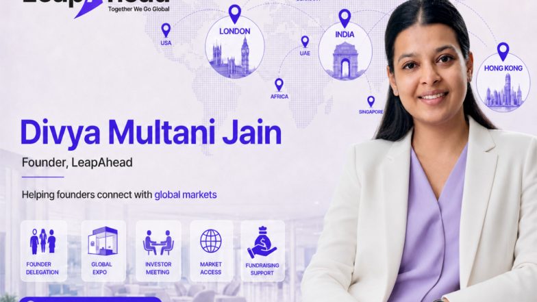 Business News | From Local Roots to the World: Leap Ahead Founder Divya Multani is Building India's Global Business Gateway
