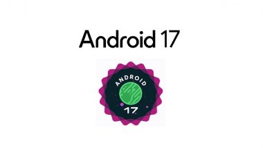Android 17 Official Rollout: Check Complete List of Eligible Devices for Samsung, OnePlus, Motorola, Nothing and Others