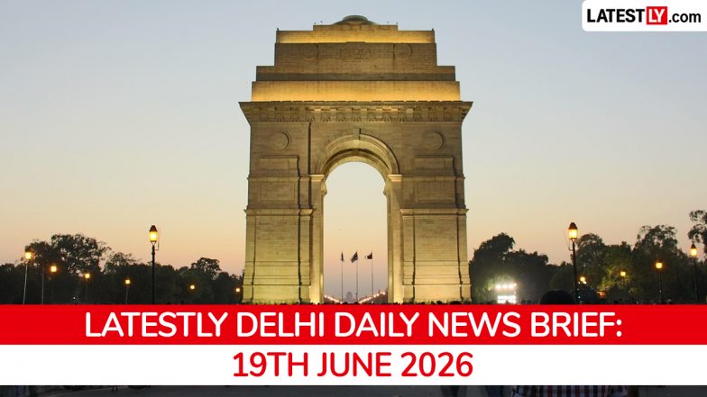 Delhi Latest News Today on June 19th, 2026: Anti-Pollution Plan, Telegram Ban Upheld &amp; Rain Forecast