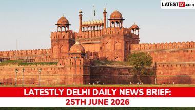 Delhi Latest News Today on June 25th, 2026: Admin Reshuffle, Central Vista Work & Monsoon Relief