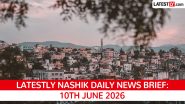 Nashik Latest News Today on June 10th, 2026: TCS Case, Metro Neo & Kumbh Mela Updates