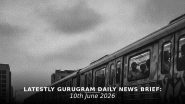 Gurugram Latest News Today on June 10th, 2026: Metro Halt, NCR Plan & Major Crime Updates