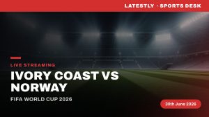 How to Watch Ivory Coast vs Norway Live Streaming Online and TV Channel Telecast of FIFA World Cup 2026