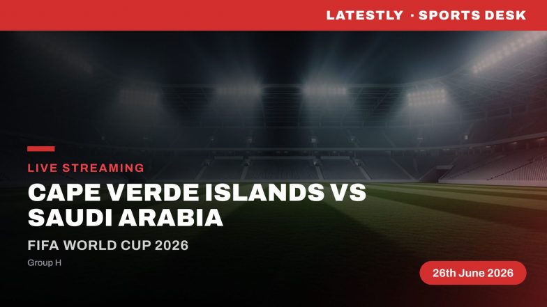 How to Watch Cape Verde Islands vs Saudi Arabia Live Streaming Online and TV Channel Telecast of FIFA World Cup 2026