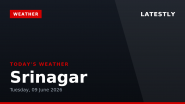 Srinagar Weather Forecast & Update for Today, Tuesday, 09 June 2026: Expect Clear Skies and a High of 24&deg;C