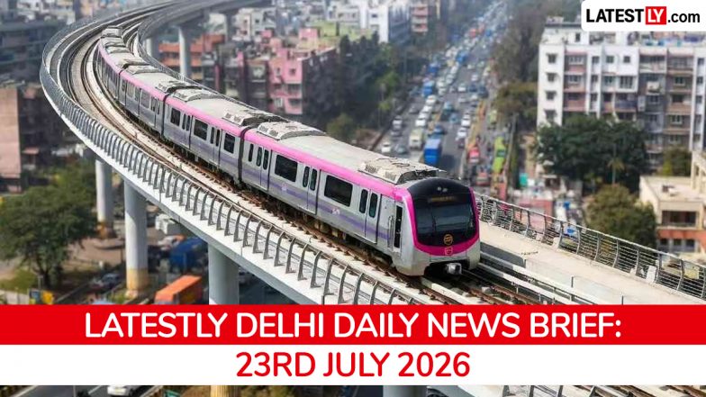 Delhi Latest News Today on July 23rd, 2026: CJP Protest Clashes, Metro Shut &amp; Farmer Relief