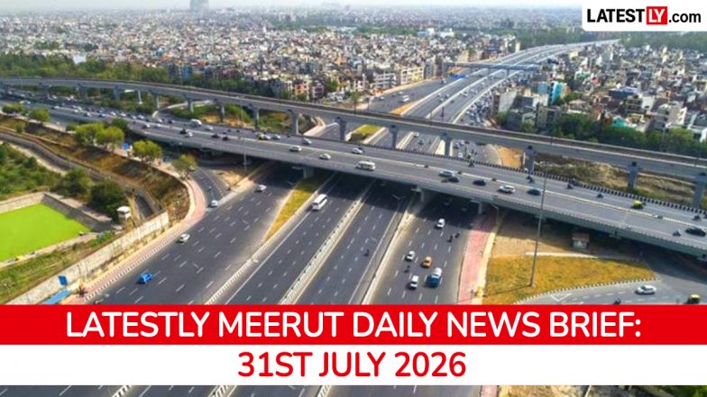 Meerut Latest News Today on July 31st, 2026: Kanwar Yatra, Crime Updates & Infrastructure