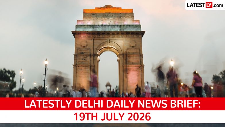 Delhi Latest News Today on July 19th, 2026: Sonam Wangchuk Hospitalized, New Police Chief &amp; Highway Snarl