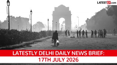 Delhi Latest News Today on July 17th, 2026: Startup Policy, Public Services Bill & Monsoon Watch
