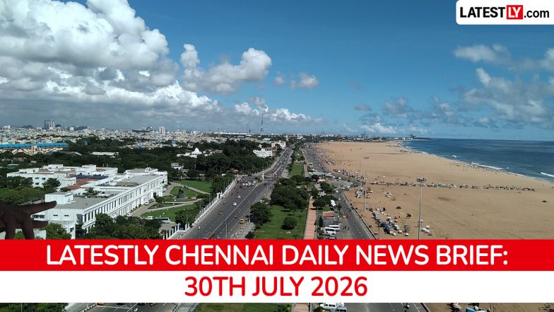 Chennai Latest News Today on July 30th, 2026: Civic Works Affected, CM Vijay's Metro Ride &amp; PM Modi's Projects
