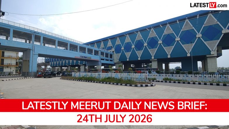 Meerut Latest News Today on July 24th, 2026: Demolition Drive, Kanwar Yatra Prep & Metro Inauguration
