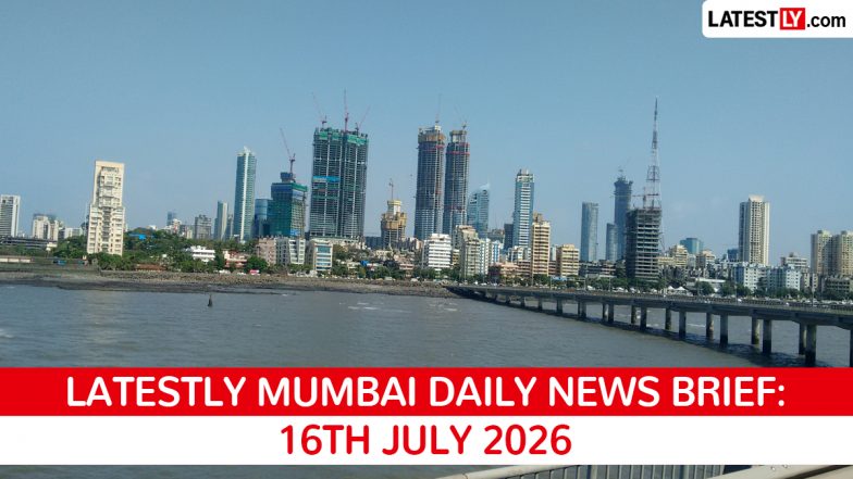 Mumbai Latest News Today on July 16th, 2026: HC on Cleanliness, Navi Mumbai Airport &amp; Railway Line Restored