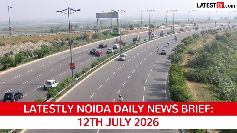 Noida Latest News Today on July 12th, 2026: Techie Dies, Flyover Planned &amp; Robbery Gang Busted