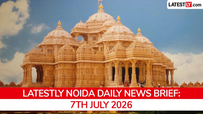 Noida Latest News Today on July 7th, 2026: Heavy Rain, Crime Busts & Infrastructure Boost