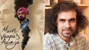 &lsquo;Main Vaapas Aaunga&rsquo; Completes 50 Days in Theatres: Imtiaz Ali Emphasises Need for Filmmakers To Make Wonderful Films