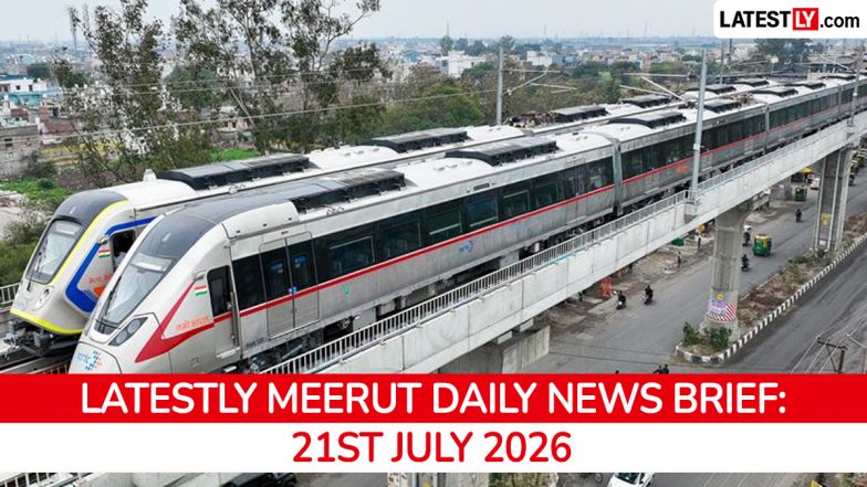 Meerut Latest News Today on July 21st, 2026: Metro Inauguration, Kanwar Yatra &amp; BJYM Incident