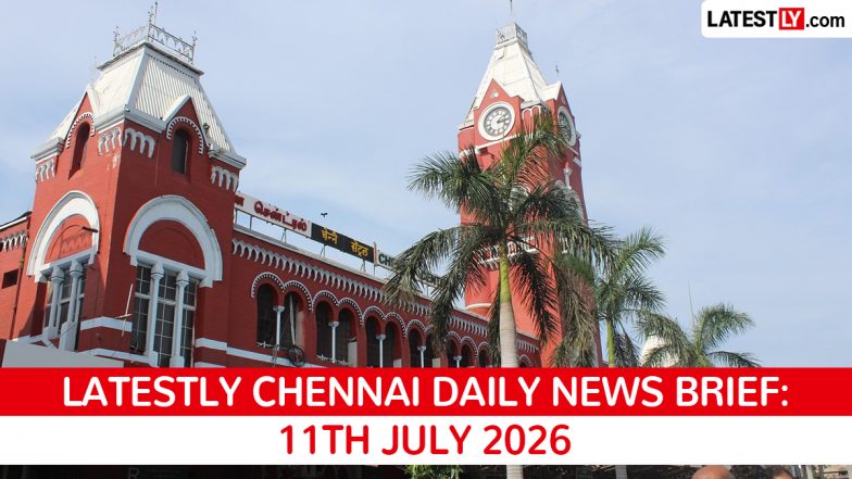 Chennai Latest News Today on July 11th, 2026: PM Modi Projects, Big Bash Opener, Govt Formation &amp; Power Outage