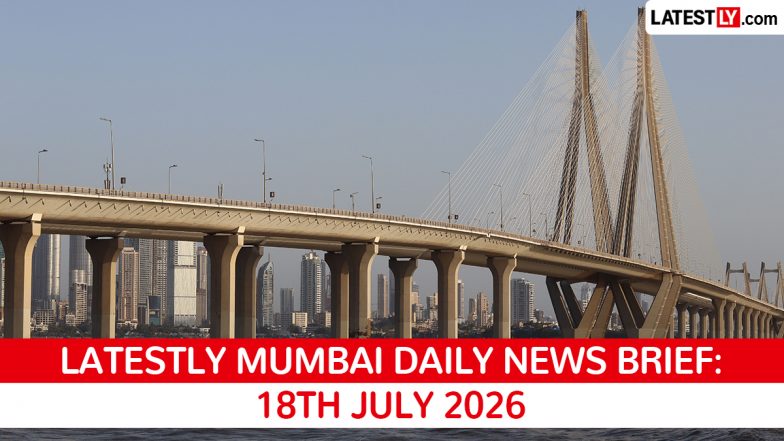 Mumbai Latest News Today on July 18th, 2026: Navi Mumbai Airport Milestone, BMC Probe &amp; IMA Strike