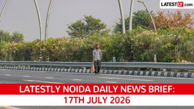 Noida Latest News Today on July 17th, 2026: Fatal Accidents, Major Fire & New Projects