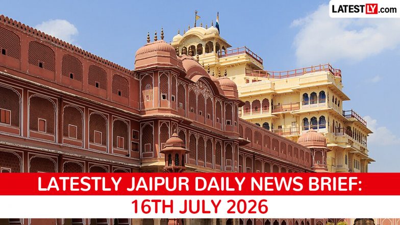 Jaipur Latest News Today on July 16th, 2026: Police Reshuffle, Health Minister Controversy & Key Conference