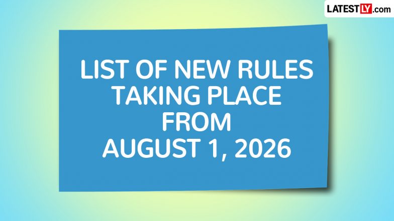 New Rules From August 1, 2026: List of Rule Changes That Will Impact Your Wallet