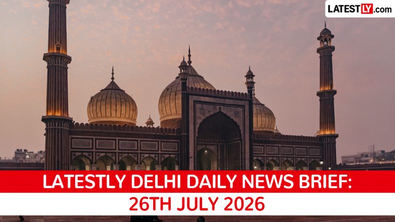 Delhi Latest News Today on July 26th, 2026: CJP Protest Ends, Metro Reopens &amp; Rain Alert