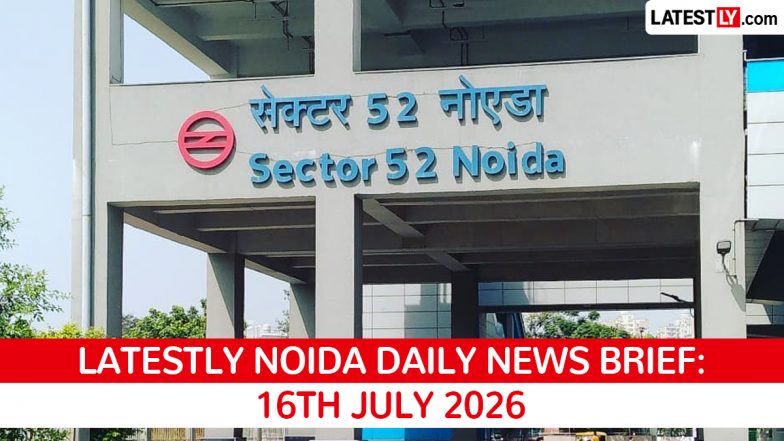Noida Latest News Today on July 16th, 2026: Building Fire, High-Tension Wire & Airport Growth