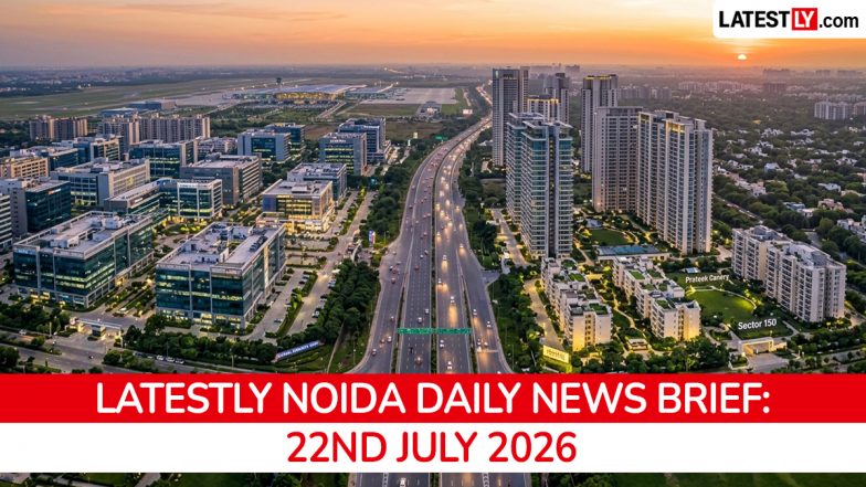 Noida Latest News Today on July 22nd, 2026: Fatal Accidents, Drug Busts, Civic Actions &amp; Weather Update