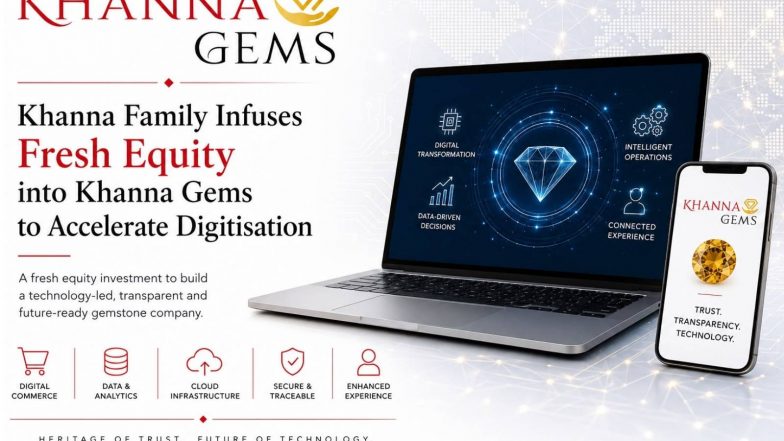 Business News | Khanna Family Infuses Fresh Equity into Khanna Gems to Accelerate Digitisation