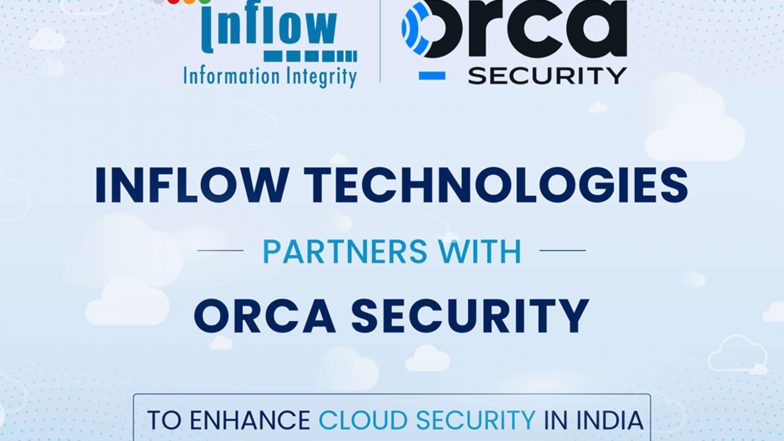 Business News | Inflow Technologies Partners with Orca Security to Enhance Cloud Security in India