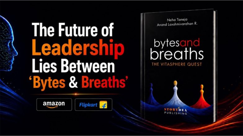 Business News | Bytes and Breaths, Co-Authored by Anand Varahan & Neha Taneja, is a Timely Book That Blends AI, Empathy, and Modern Leadership
