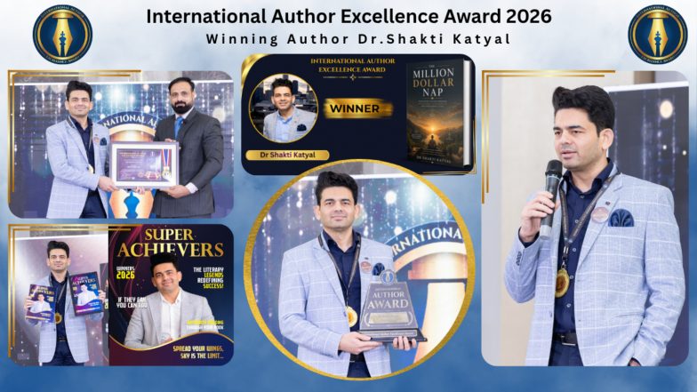 Business News | Dr. Shakti Katyal Honoured at the International Author Excellence Awards 2026 for His Book Million Dollar Nap