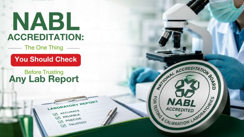 Business News | NABL Accreditation: The One Thing You Should Check Before Trusting Any Lab Report