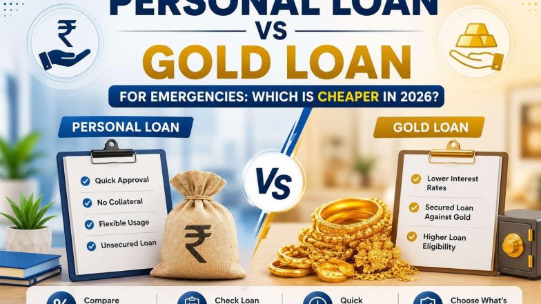 Business News | Personal Loan Vs Gold Loan for Emergencies: Which Is Cheaper in 2026?